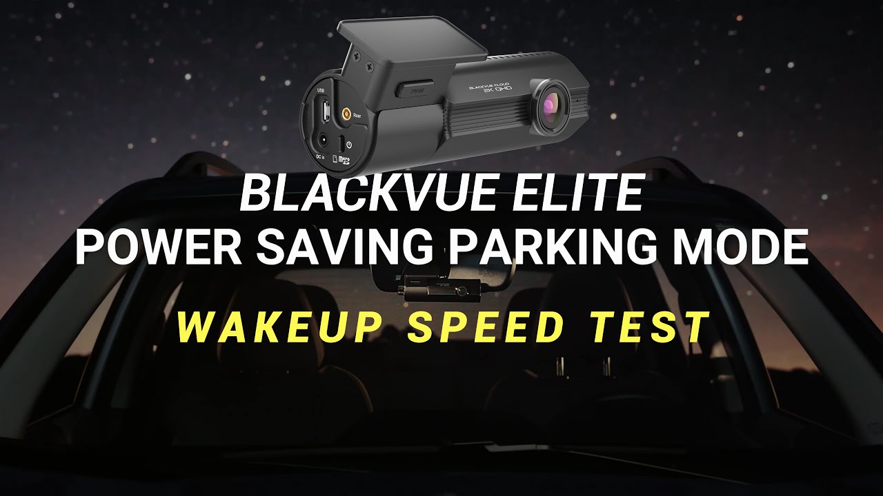 ELITE Power Saving Parking Mode Wakeup Test | BlackVue Deep Dive