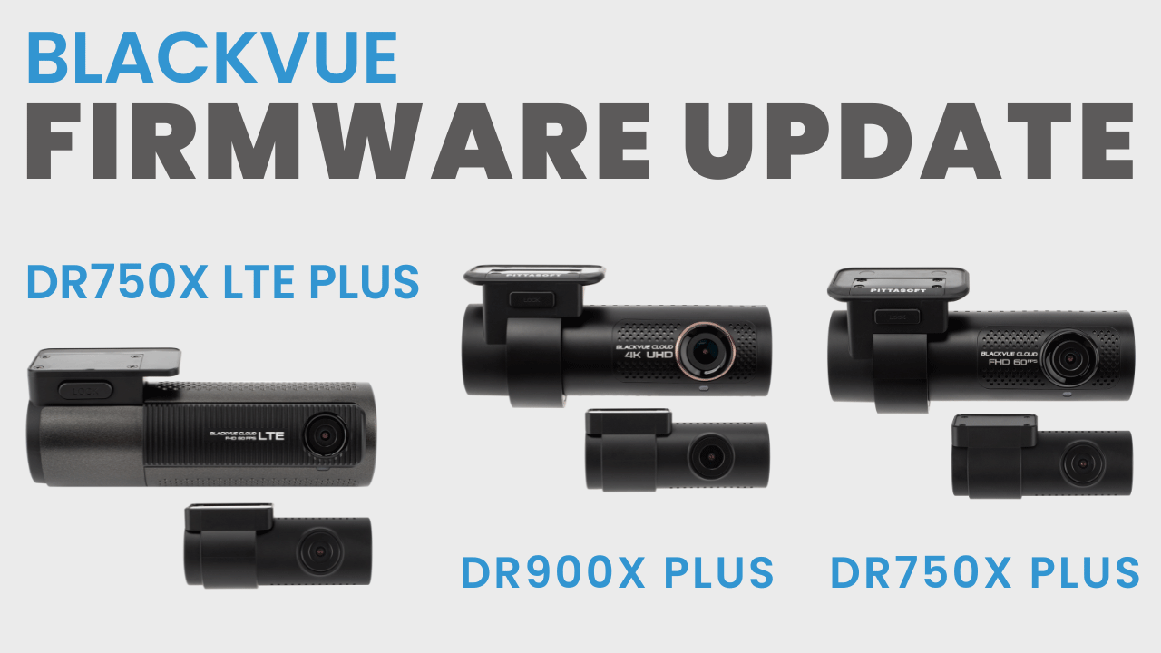 blackvue-dr900x-plus-dr750x-lte-plus-dr750x-plus-firmware-updates