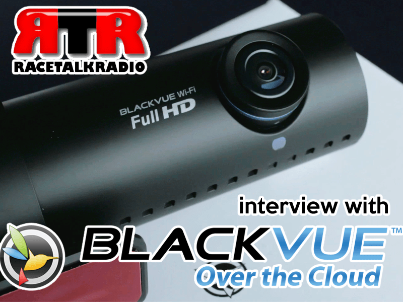 RaceTalkRadio Interviews BlackVue Representative