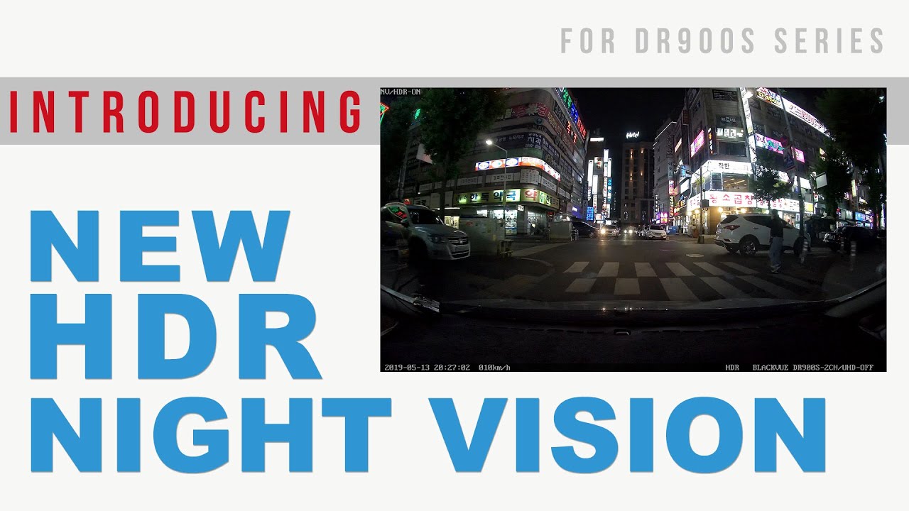 New HDR Night Vision: Better Day and Night Video on BlackVue 4K Dashcams