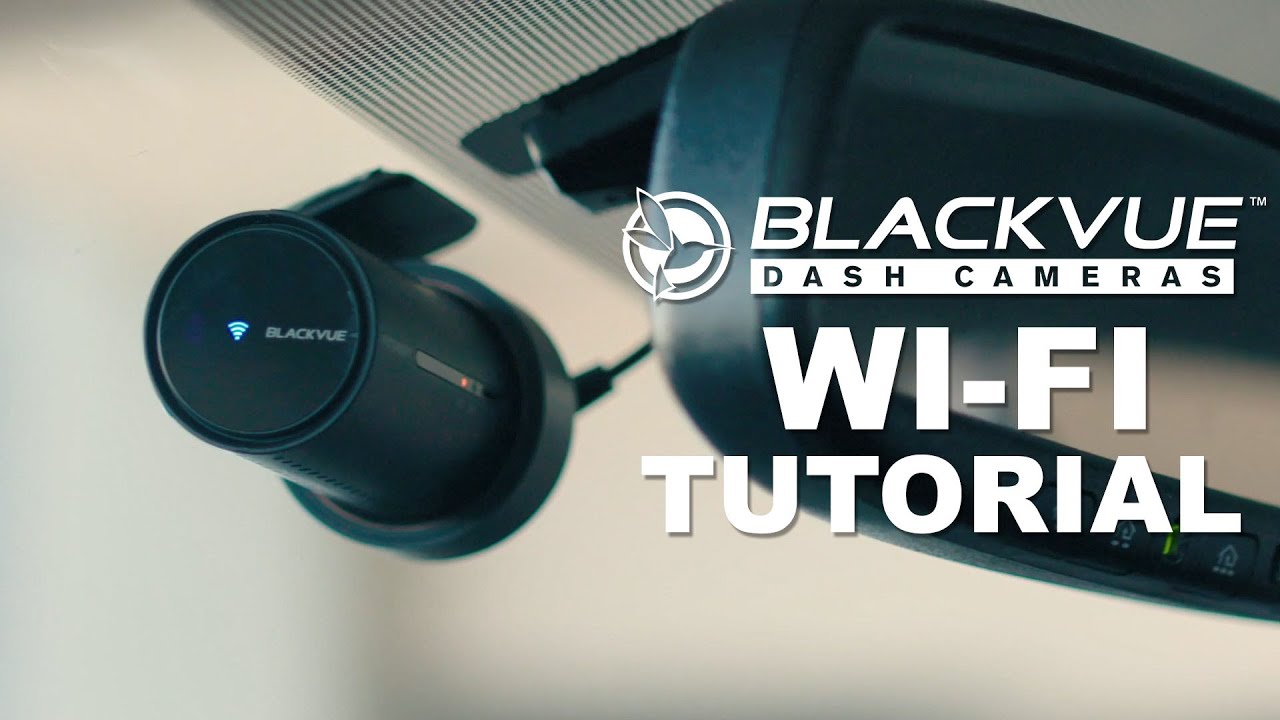 Wi-Fi Tutorial for Your BlackVue Dashcam