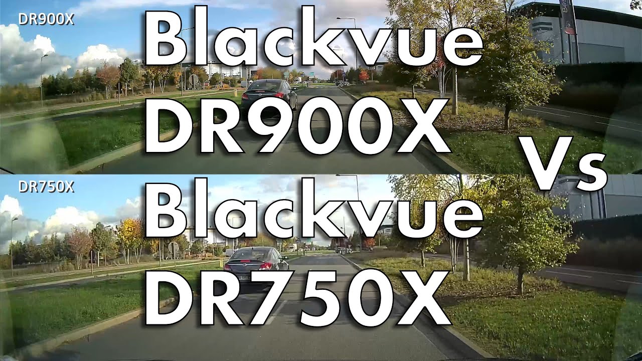 BlackVue DR900X-2CH vs. DR750X-2CH. Day & night sample footage comparison!