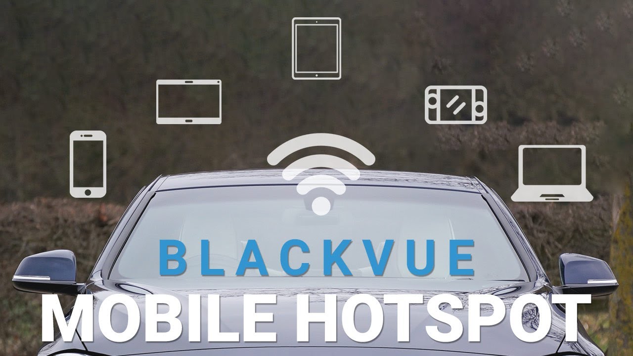 Share Your BlackVue’s Internet with Mobile Hotspot Function