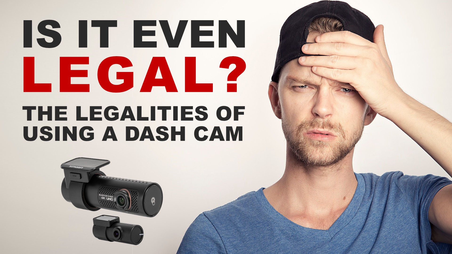 Is it even legal? The legalities of using a dash cam. What you need to know.